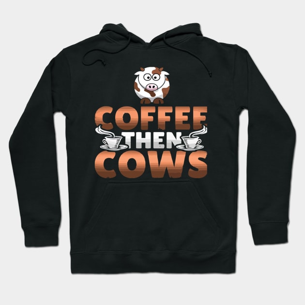 Coffee then cows Hoodie by omorihisoka